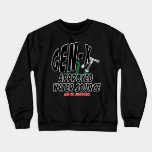 Drink from the hose! Crewneck Sweatshirt